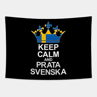 Keep Calm And Prata Svenska (Sverige) Tapestry