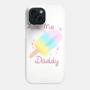 Lick Me Daddy Phone Case