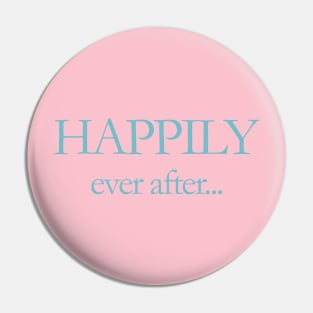 HAPPILY ever after Pin