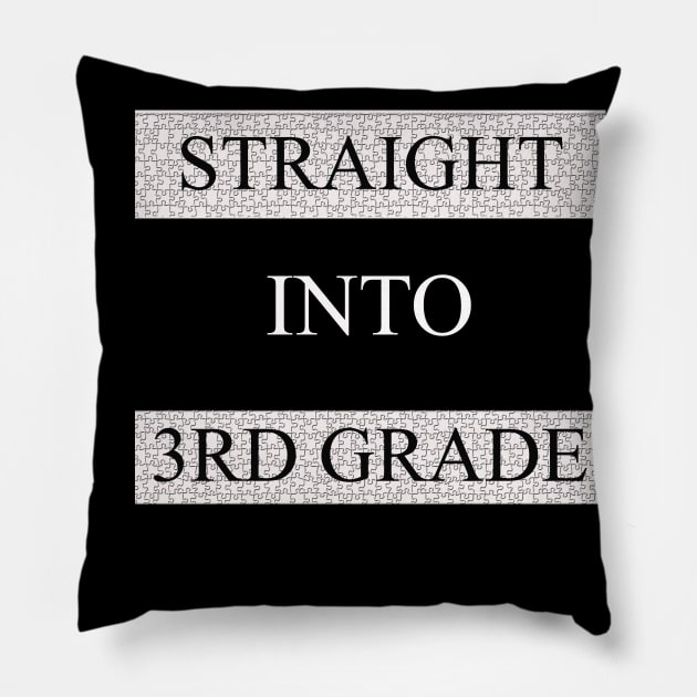 Straight Into 3rd Grade T-Shirt Back To School Gift Shirt for male Pillow by CREATIVITY88