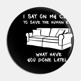 I Sat on My Couch Pin