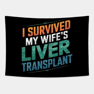 I Survived My Wife's Liver Transplant Tapestry