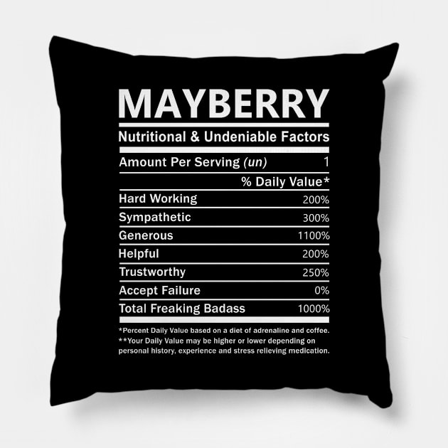 Mayberry Name T Shirt - Mayberry Nutritional and Undeniable Name Factors Gift Item Tee Pillow by nikitak4um