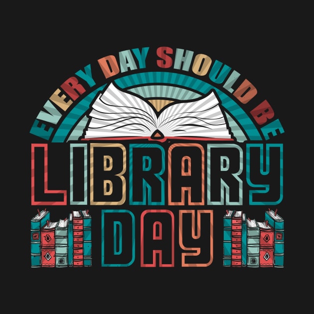 Every Day Should Be Library Day Vintage by SinBle