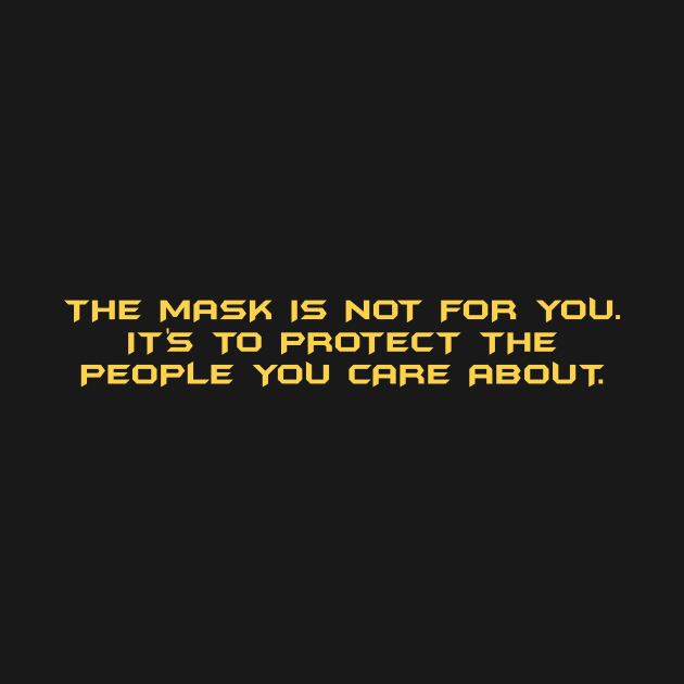 The Mask Is Not For You. It's To Protect The People You Care About by TuxToaster