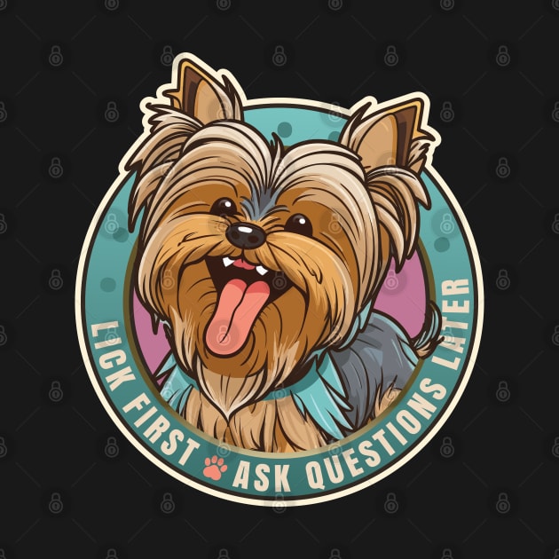 Lick First! Yorkshire Terrier Dog Design by DanielLiamGill