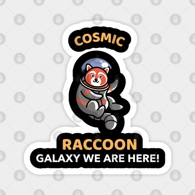 Galaxy We Are Here Cosmic Raccoon Magnet by Simply Print