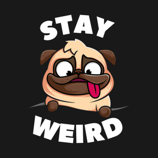 STAY WEIRD T-Shirt