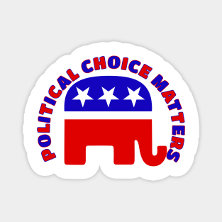 POLITICAL CHOICE MATTERS Pro-Republican Design Magnet