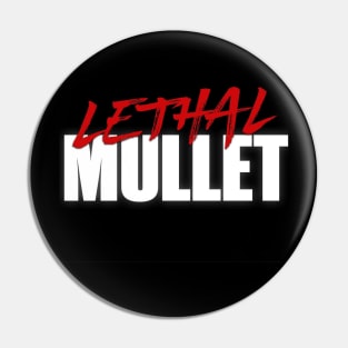 Lethal Mullet Pin