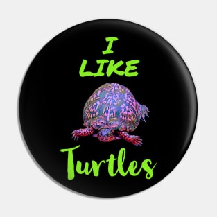 I Like Turtles Pin