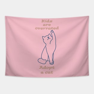 Kids are overrated adopt a cat Tapestry