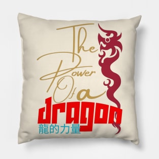 THE POWER OF A DRAGON Pillow