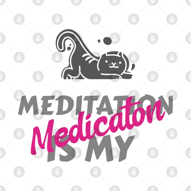 Meditation is my medication by Relaxing Positive Vibe