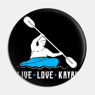 live love kayak Funny Kayak Kayaking Gift Pin