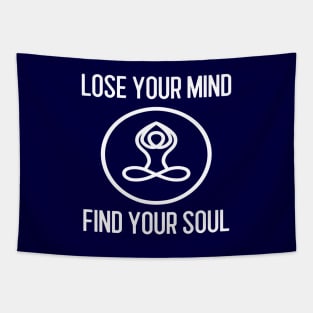 Lose Your Mind Find Your Soul Tapestry