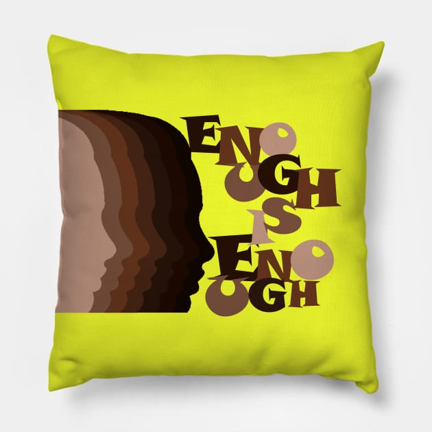 Enough is Enough Melanin Shades Womans Protest Black Pride Pillow by Bezra