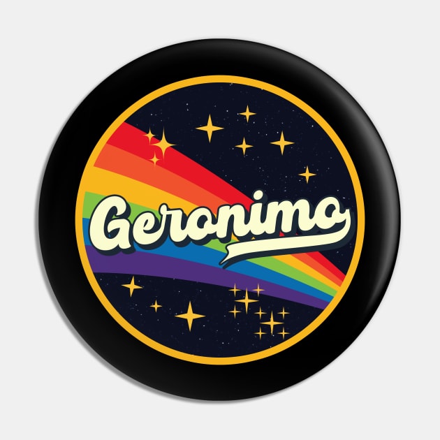 Geronimo // Rainbow In Space Vintage Style Pin by LMW Art