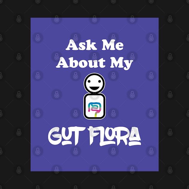 Ask Me About My Gut Flora purple variant by SubtleSplit