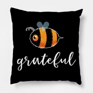 Be (Bee) Grateful Cute Funny Gift Women Men Kids Boys Girls Pillow