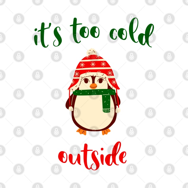 Its too cold outside Cute Christmas Penguin Tis The Season To Be Jolly by BoogieCreates