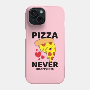 Pizza Never Disappoints Phone Case