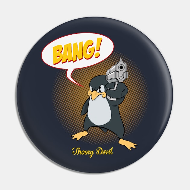 BANG! Pin by Thorny Devil Design