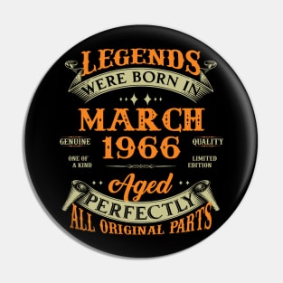 57th Birthday Gift Legends Born In March 1966 57 Years Old Pin