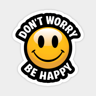 Don't Worry Be Happy Magnet