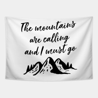 The Mountains Are Calling And I Must Go Tapestry