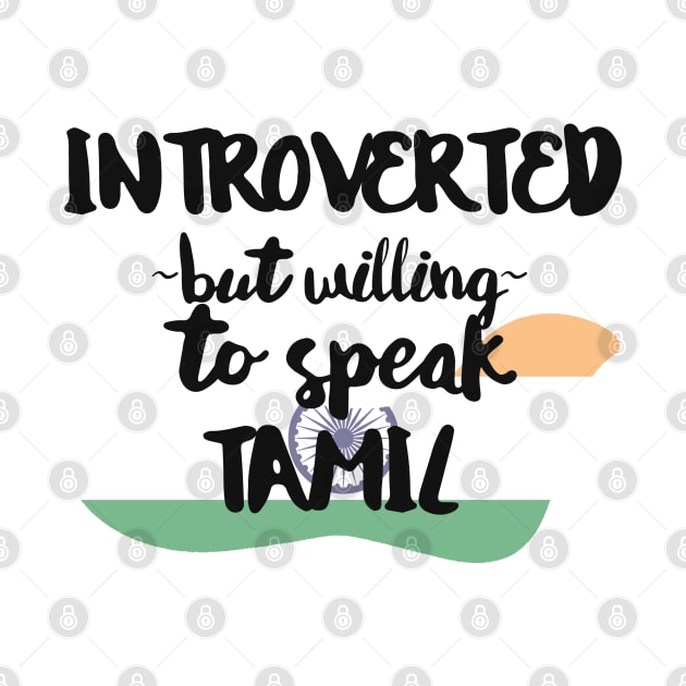 Introverted But Willing to Speak Tamil by deftdesigns