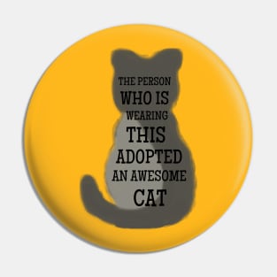 The person wearing this adopted an awesome cat Pin