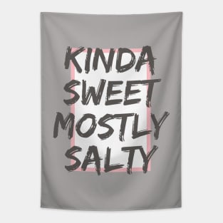 Kinda Sweet, Mostly Salty - girly and sassy Tapestry