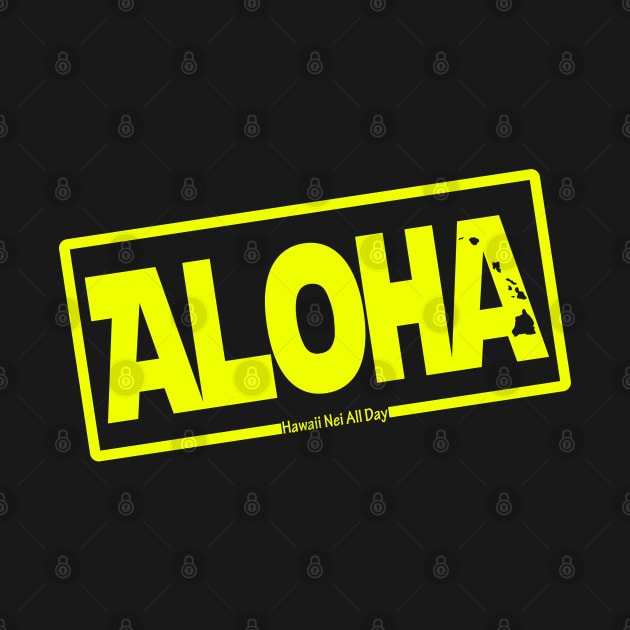 Aloha Hawai'i Nei (yellow) by Hawaii Nei All Day by hawaiineiallday