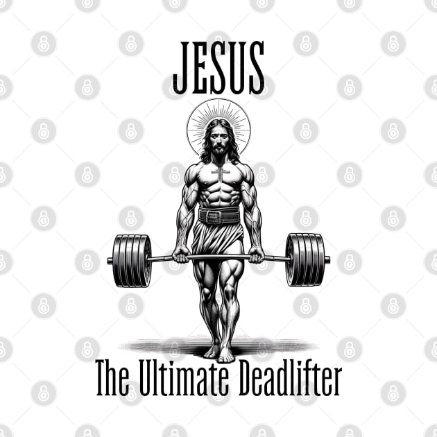 Jesus The Ultimate Deadlifter by RuthlessMasculinity