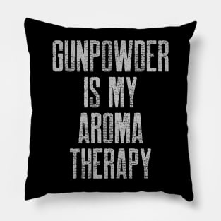 Gunpowder Is My Aroma Therapy Guns Pillow