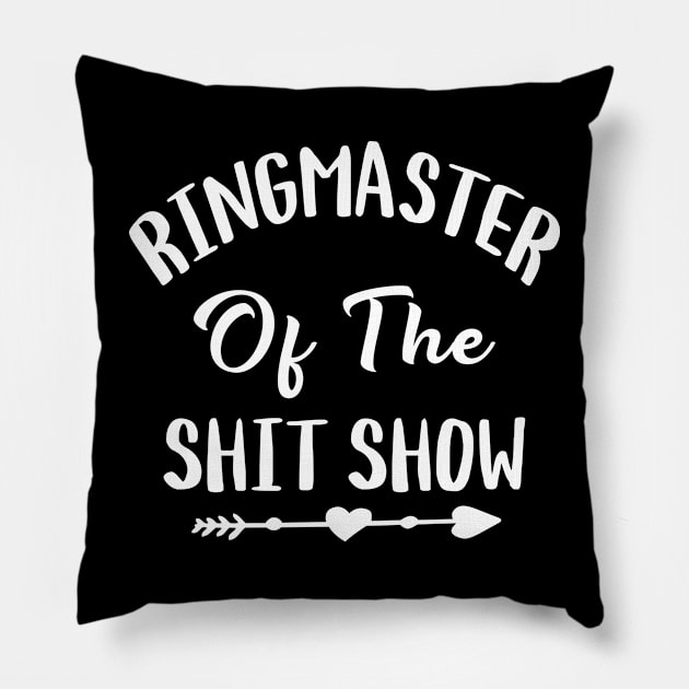 Womens Ringmaster of The Shitshow Gift - Funny Cute Sassy Sarcastic Ladies Pillow by 96cazador