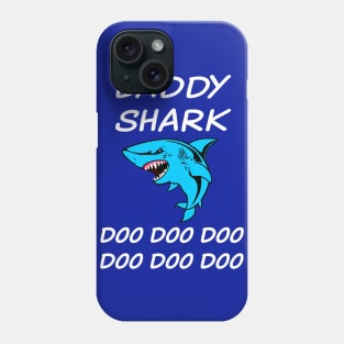 Daddy Shark T-shirt Doo Doo Doo Doo Phone Case