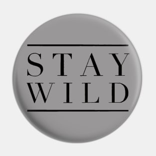 Stay Wild Shirt Pin