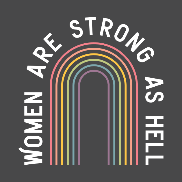 Women are strong as hell by Perpetual Brunch