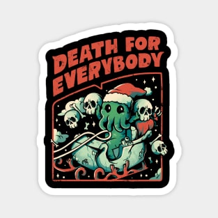 Death For Everybody  - Funny Horror Christmas Gift Magnet