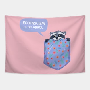 Ecofascism is the Virus Pocket Raccoon Tapestry