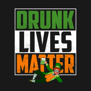 Drunk Lives Matter T-Shirt