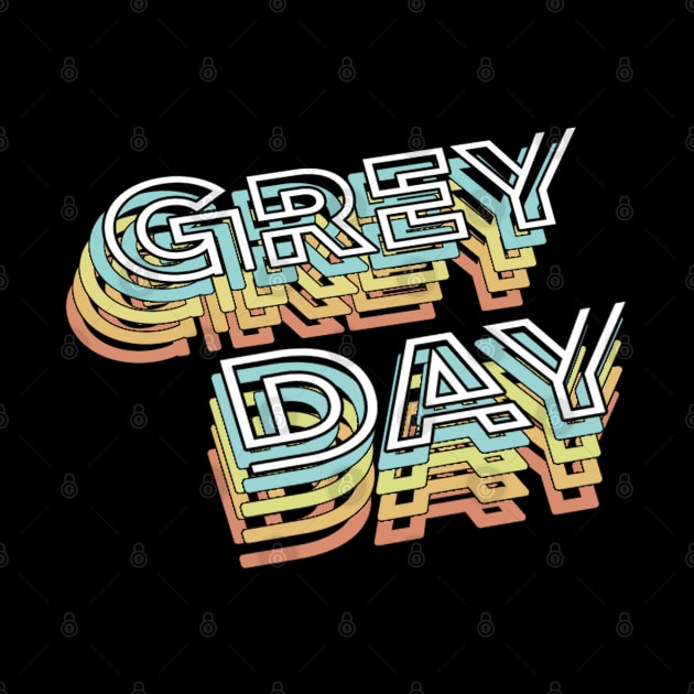 Grey Day Retro Typography Faded Style by PREMAN PENSIUN PROJECT