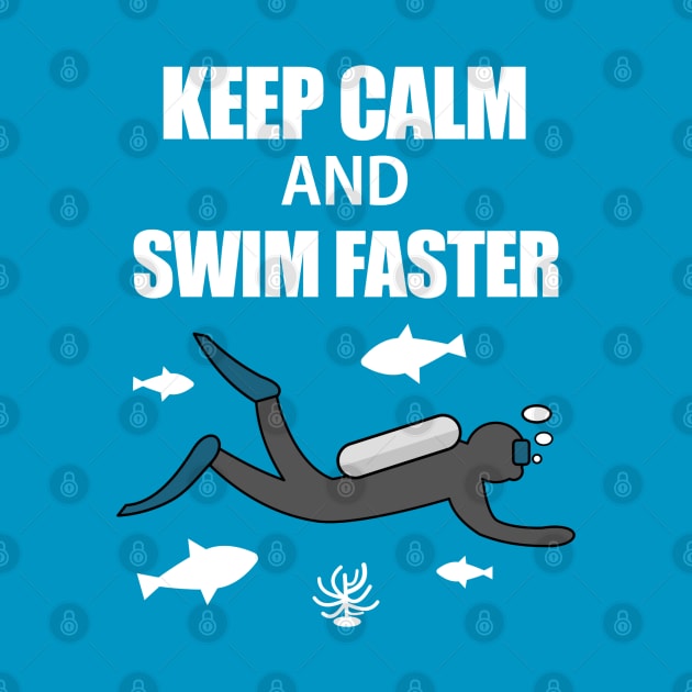 Keep Calm and Swim Faster by MedleyDesigns67