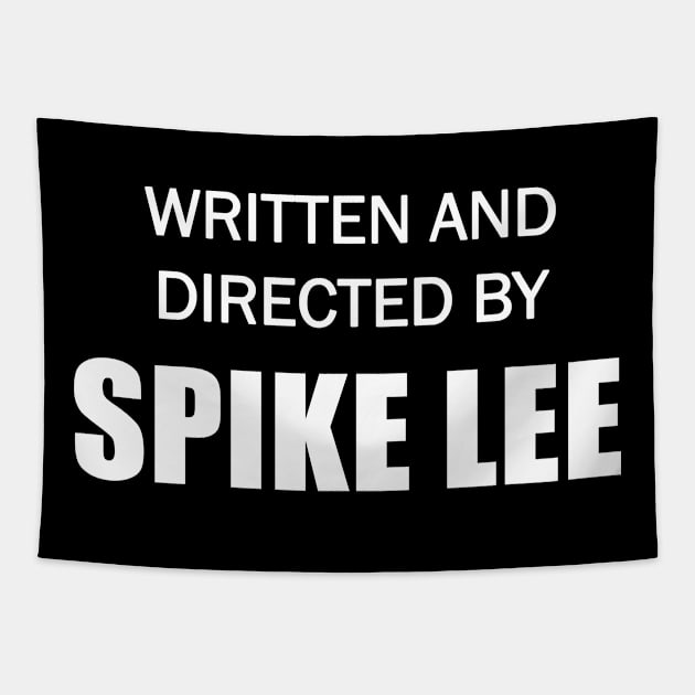 Written and Directed by Spike Lee Tapestry by Sham