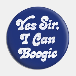 Yes Sir, I Can Boogie Pin