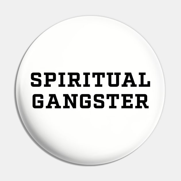 Spiritual Gangster Pin by thedesignfarmer