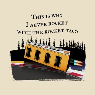 Rocket Taco Mistakes T-Shirt