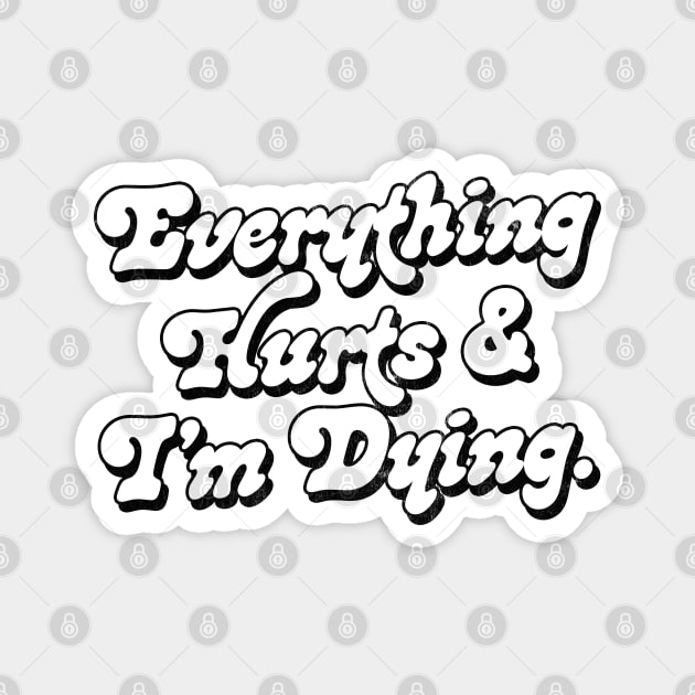 Everything Hurts And I'm Dying Magnet by DankFutura